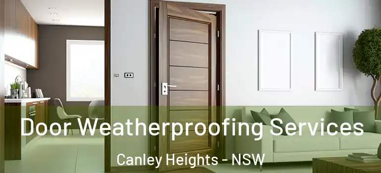 Door Weatherproofing Services Canley Heights - NSW