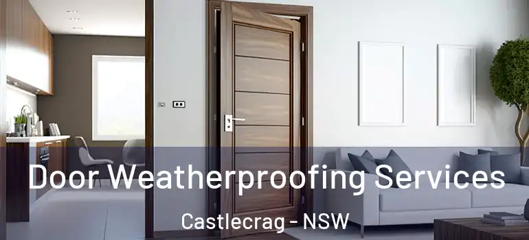  Door Weatherproofing Services Castlecrag - NSW