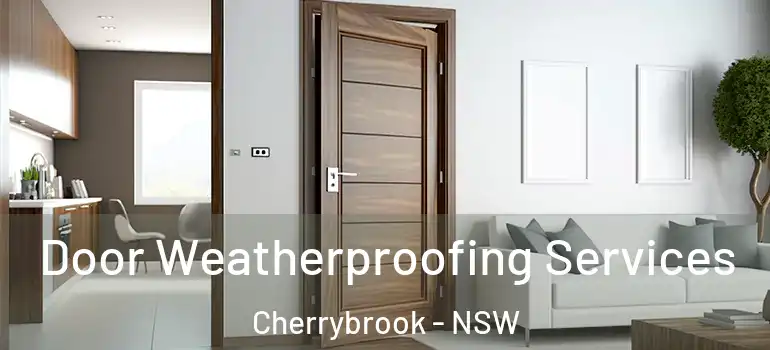 Door Weatherproofing Services Cherrybrook - NSW