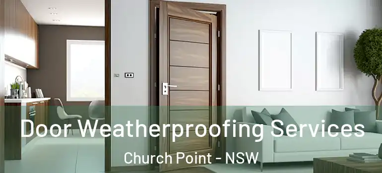 Door Weatherproofing Services Church Point - NSW