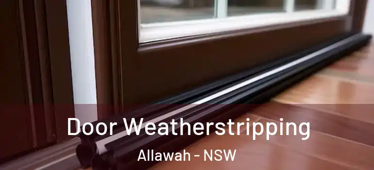 Door Weatherstripping Allawah - NSW