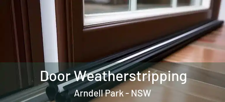 Door Weatherstripping Arndell Park - NSW