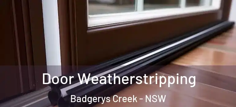  Door Weatherstripping Badgerys Creek - NSW
