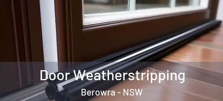 Door Weatherstripping Berowra - NSW