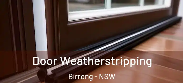  Door Weatherstripping Birrong - NSW