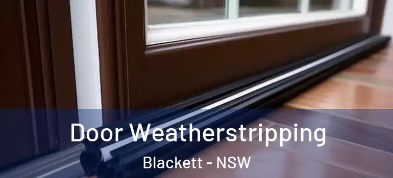 Door Weatherstripping Blackett - NSW