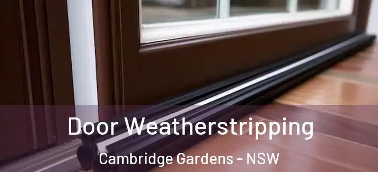 Door Weatherstripping Cambridge Gardens - NSW