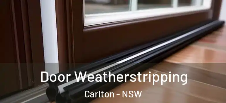  Door Weatherstripping Carlton - NSW
