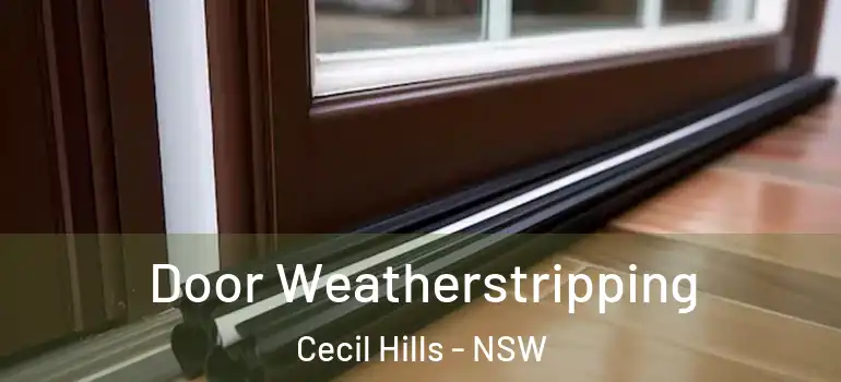 Door Weatherstripping Cecil Hills - NSW