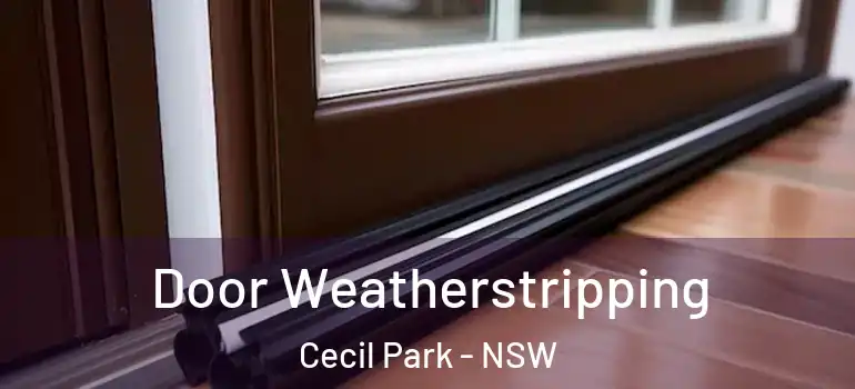 Door Weatherstripping Cecil Park - NSW