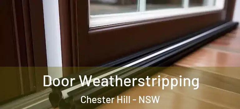 Door Weatherstripping Chester Hill - NSW