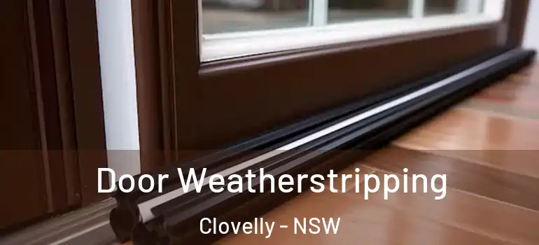 Door Weatherstripping Clovelly - NSW