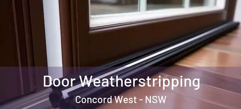 Door Weatherstripping Concord West - NSW