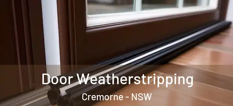 Door Weatherstripping Cremorne - NSW