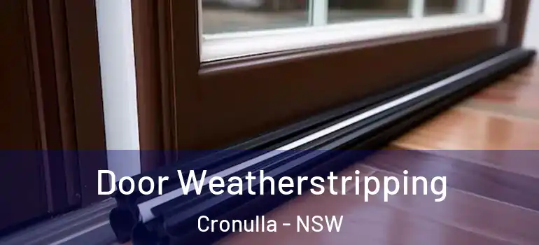 Door Weatherstripping Cronulla - NSW