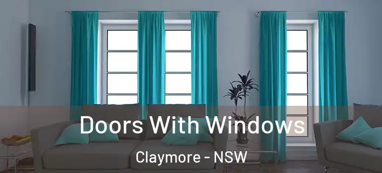  Doors With Windows Claymore - NSW