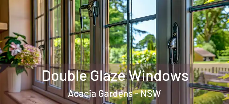  Double Glaze Windows Acacia Gardens - NSW
