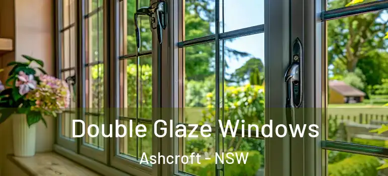 Double Glaze Windows Ashcroft - NSW
