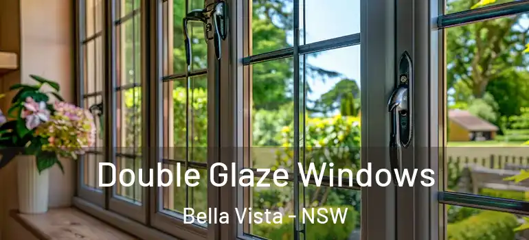 Double Glaze Windows Bella Vista - NSW