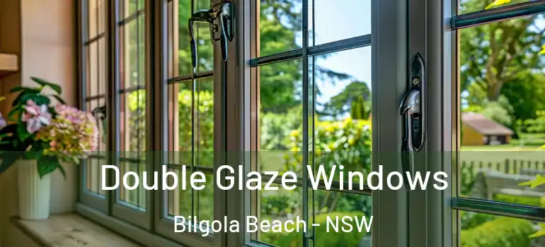 Double Glaze Windows Bilgola Beach - NSW