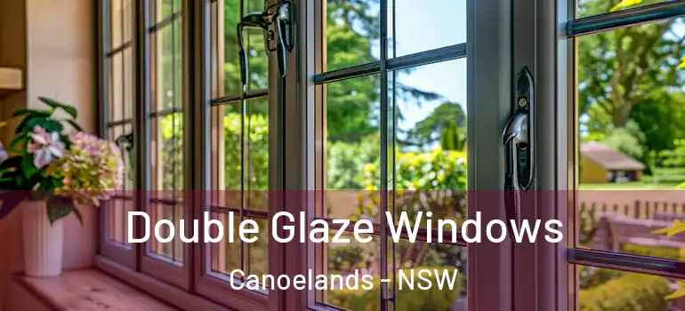 Double Glaze Windows Canoelands - NSW