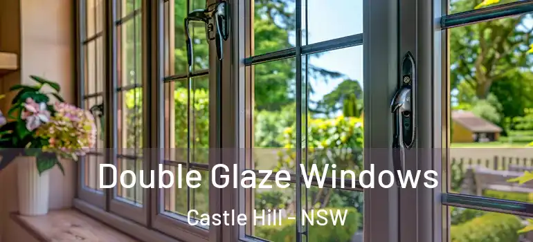 Double Glaze Windows Castle Hill - NSW