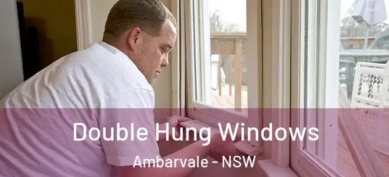 Double Hung Windows Ambarvale - NSW