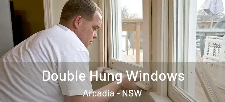 Double Hung Windows Arcadia - NSW