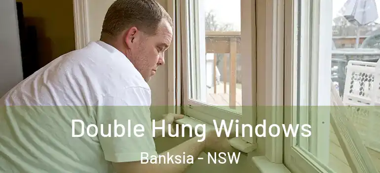 Double Hung Windows Banksia - NSW