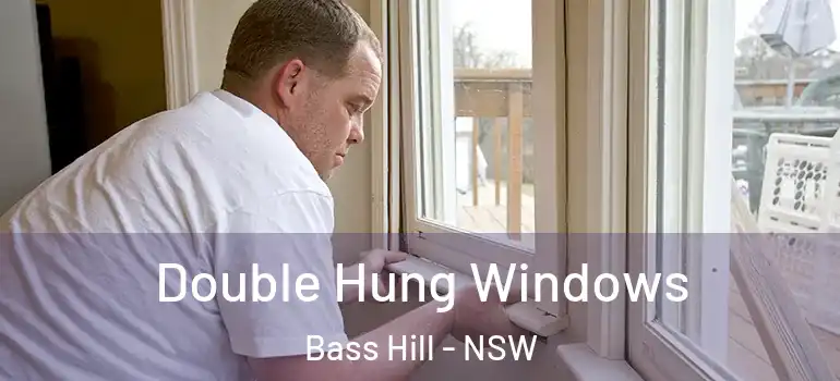  Double Hung Windows Bass Hill - NSW