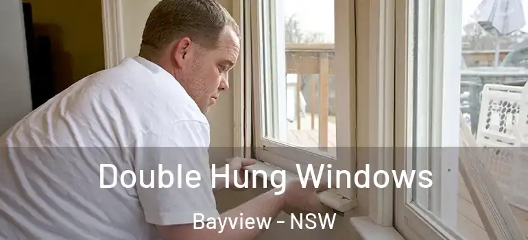 Double Hung Windows Bayview - NSW