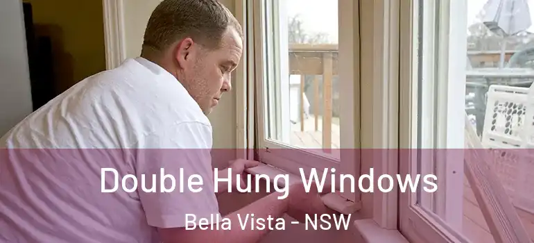 Double Hung Windows Bella Vista - NSW