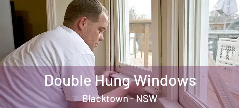 Double Hung Windows Blacktown - NSW