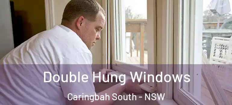 Double Hung Windows Caringbah South - NSW