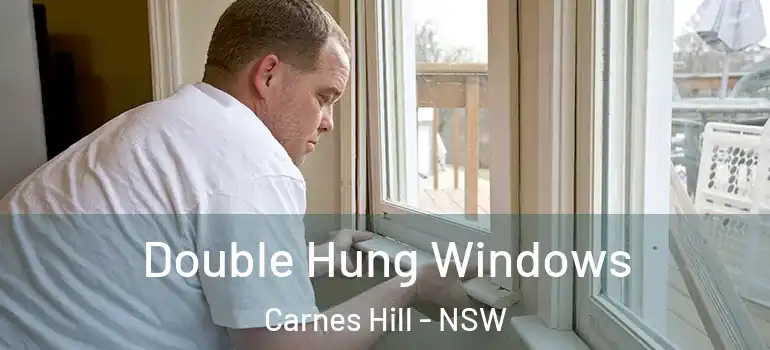 Double Hung Windows Carnes Hill - NSW