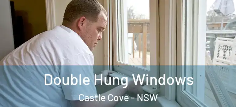 Double Hung Windows Castle Cove - NSW