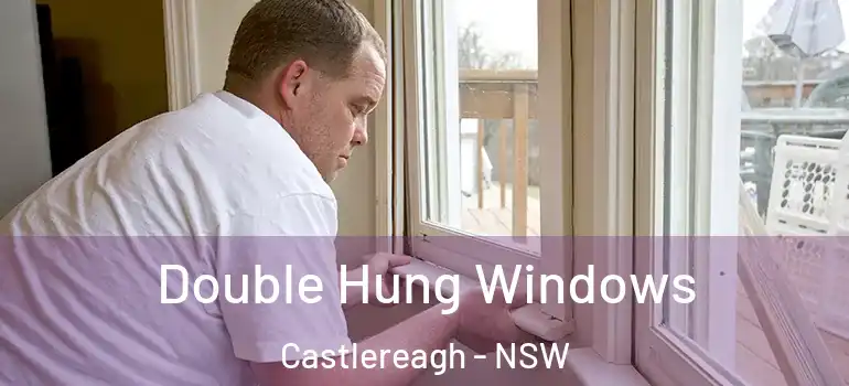 Double Hung Windows Castlereagh - NSW