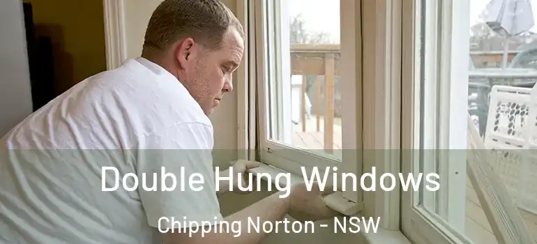 Double Hung Windows Chipping Norton - NSW
