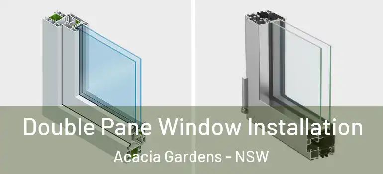 Double Pane Window Installation Acacia Gardens - NSW