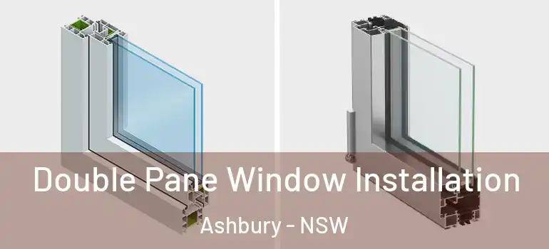 Double Pane Window Installation Ashbury - NSW