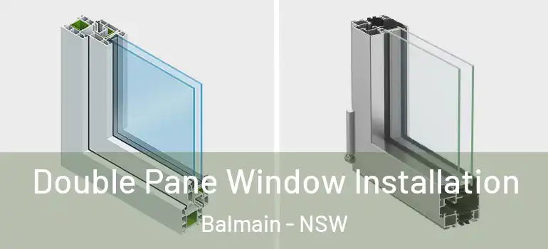 Double Pane Window Installation Balmain - NSW