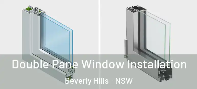 Double Pane Window Installation Beverly Hills - NSW