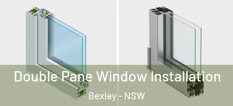  Double Pane Window Installation Bexley - NSW