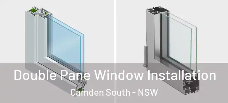  Double Pane Window Installation Camden South - NSW