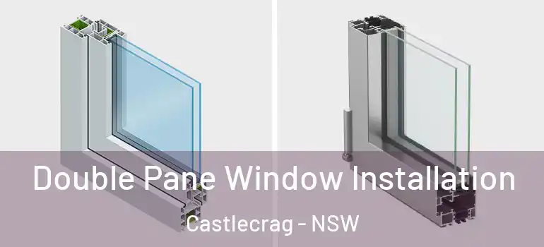 Double Pane Window Installation Castlecrag - NSW