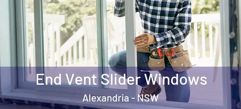 End Vent Slider Windows Alexandria - NSW
