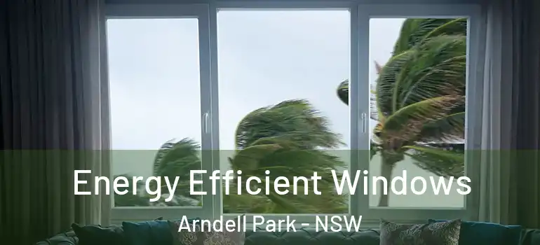 Energy Efficient Windows Arndell Park - NSW