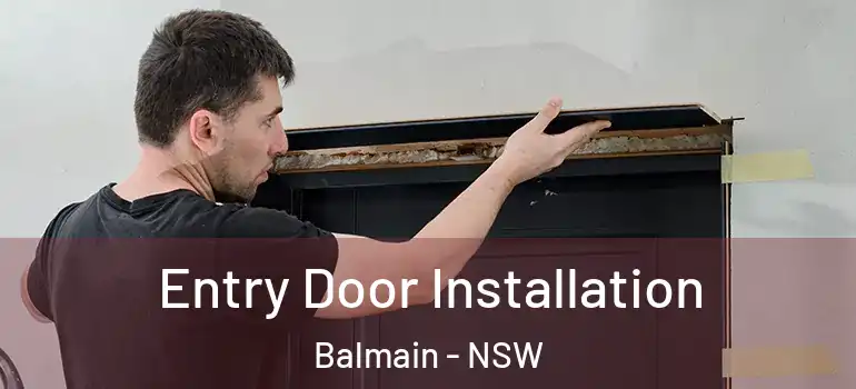  Entry Door Installation Balmain - NSW