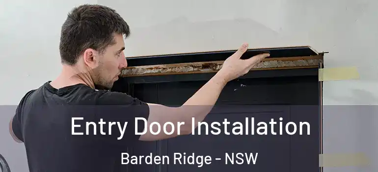 Entry Door Installation Barden Ridge - NSW