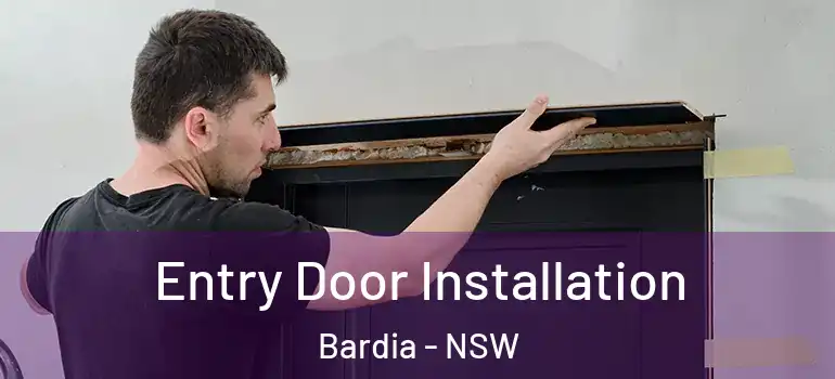 Entry Door Installation Bardia - NSW